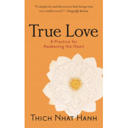 True Love: A Practice for Awakening the Heart