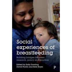 Social Experiences of Breastfeeding: Building Bridges between Research, Policy and Practice