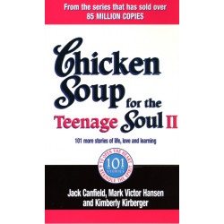 Chicken Soup For The Teenage Soul II: 101 more stories of life, love and learning
