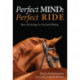 Perfect Mind: Perfect Ride: Sport Psychology for Successful Riding