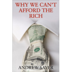 Why We Can't Afford the Rich