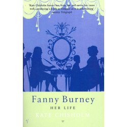 Fanny Burney: Her Life