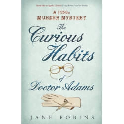 The Curious Habits of Dr Adams: A 1950s Murder Mystery