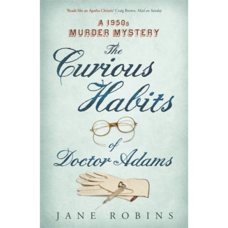 The Curious Habits of Dr Adams: A 1950s Murder Mystery