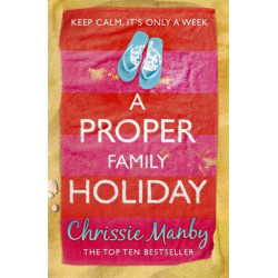 A Proper Family Holiday: A heartwarming and laugh-out-loud page-turner of the ups and downs of family life