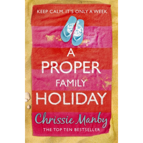 A Proper Family Holiday: A heartwarming and laugh-out-loud page-turner of the ups and downs of family life