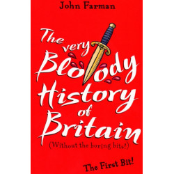 The Very Bloody History Of Britain: The First Bit!