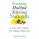 Managing Multiple Sclerosis Naturally: A Self-help Guide to Living with MS