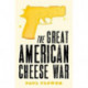 The Great American Cheese War: The comedy thriller you’ll swear you’re living today