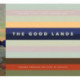The Good Lands: Canada Through the Eyes of its Artists