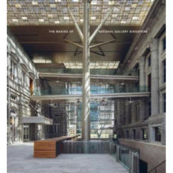 The Making of National Gallery Singapore