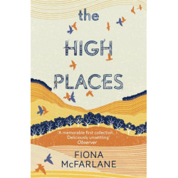 The High Places: Winner of the International Dylan Thomas Prize 2017