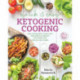 Quick & Easy Ketogenic Cooking: Time-Saving Paleo Recipes and Meal Plans to Improve Your Health and Help You Lose Weight