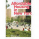 Affordable Housing in New York: The People, Places, and Policies That Transformed a City