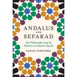 Andalus and Sefarad: On Philosophy and Its History in Islamic Spain