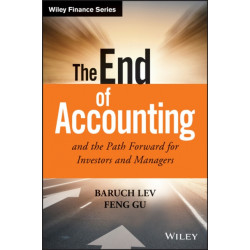 The End of Accounting and the Path Forward for Investors and Managers