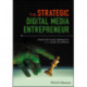 The Strategic Digital Media Entrepreneur