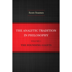 The Analytic Tradition in Philosophy, Volume 1: The Founding Giants