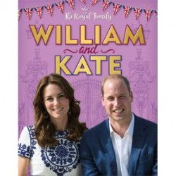 The Royal Family: William and Kate: The Duke and Duchess of Cambridge