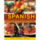 The Spanish, Middle Eastern & African Cookbook: Over 330 Dishes, Shown Step by Step in 1400 Photographs - Classic and Regional Specialities Include Tapas and Mezzes, Spicy Meat Dishes, Tangy Fish Curries and Exotic Sweets