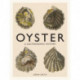 Oyster: A Gastronomic History (with Recipes)