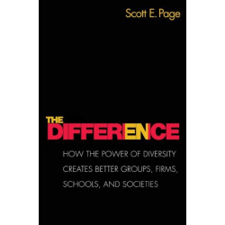 The Difference: How the Power of Diversity Creates Better Groups, Firms, Schools, and Societies - New Edition