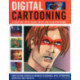 Digital Cartooning: A Step-by-Step Guide with 200 Illustrations: From Getting Started to Advanced Techniques, with 70 Practical Exercises and Projects