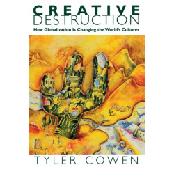 Creative Destruction: How Globalization Is Changing the World's Cultures