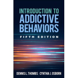 Introduction to Addictive Behaviors, Fifth Edition