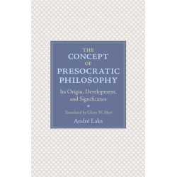 The Concept of Presocratic Philosophy: Its Origin, Development, and Significance