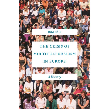 The Crisis of Multiculturalism in Europe: A History