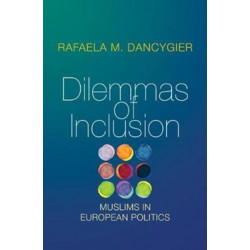 Dilemmas of Inclusion: Muslims in European Politics