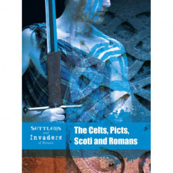 The Celts, Picts, Scoti and Romans