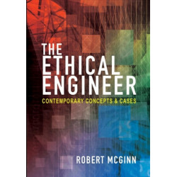 The Ethical Engineer: Contemporary Concepts and Cases