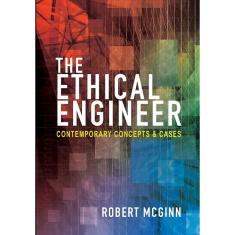 The Ethical Engineer: Contemporary Concepts and Cases
