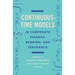 Continuous-Time Models in Corporate Finance, Banking, and Insurance: A User's Guide