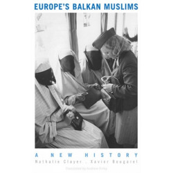 Europe's Balkan Muslims: A New History