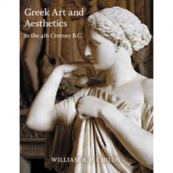 Greek Art and Aesthetics in the Fourth Century B.C.