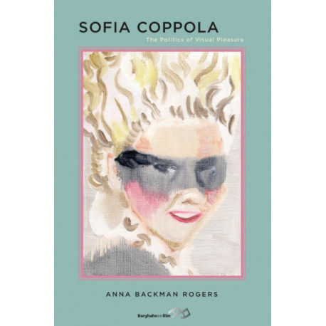 Sofia Coppola: The Politics of Visual Pleasure
