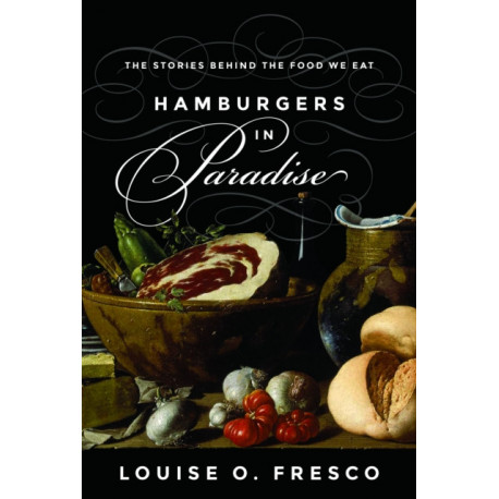 Hamburgers in Paradise: The Stories behind the Food We Eat