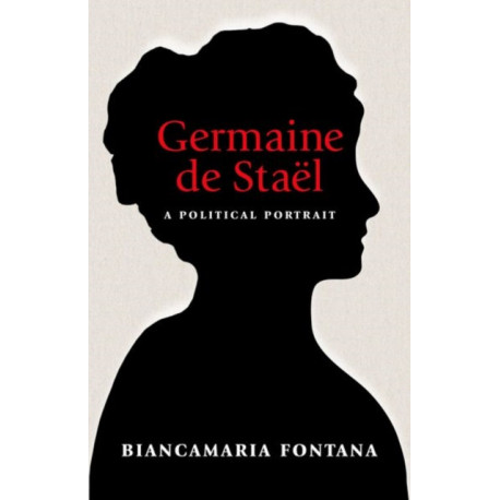 Germaine de Stael: A Political Portrait