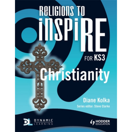 Religions to InspiRE for KS3: Christianity Pupil's Book