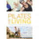 Pilates for Living: Get stronger, fitter and healthier for an active later life