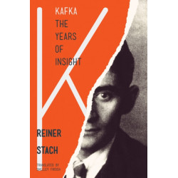 Kafka: The Years of Insight