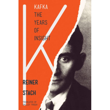 Kafka: The Years of Insight