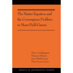 The Master Equation and the Convergence Problem in Mean Field Games: (AMS-201)