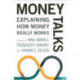 Money Talks: Explaining How Money Really Works