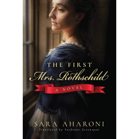 The First Mrs. Rothschild: A Novel
