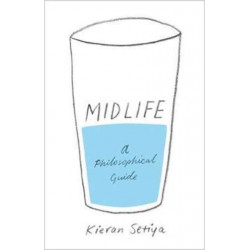 Midlife: A Philosophical Guide