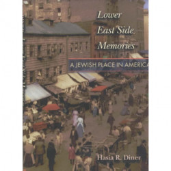 Lower East Side Memories: A Jewish Place in America